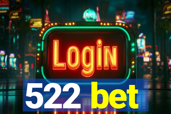 522 bet